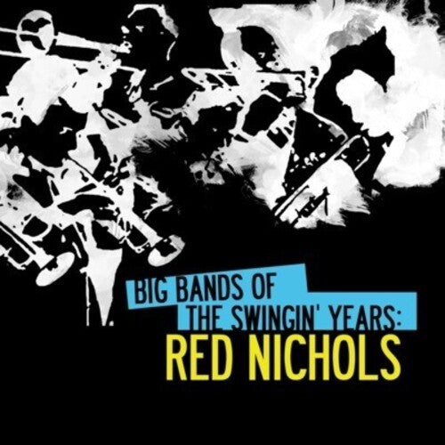 Big Bands Swingin Years: Red Nichols -- Red Nichols, CD