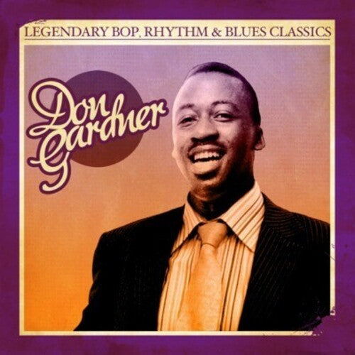 Legendary Bop Rhythm & Blues Classics -- Don Gardner, CD