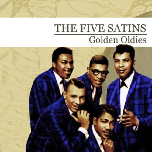 Golden Oldies -- Five Satins, CD