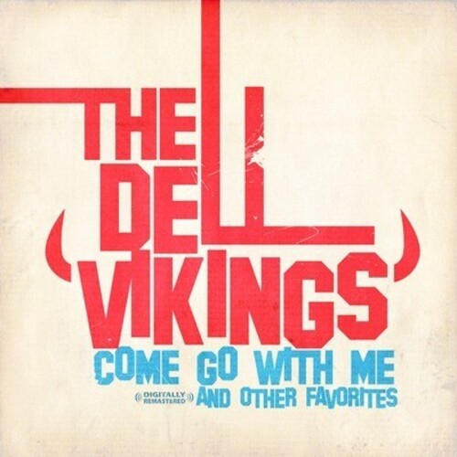 Come Go With Me -- Dell Vikings, CD