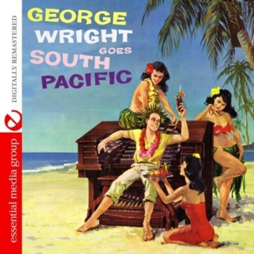 George Wright Goes South Pacific -- George Wright, CD