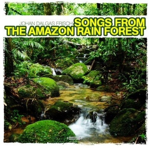 Songs From The Amazon Rain Forest -- Johan Dalgas Frisch, CD