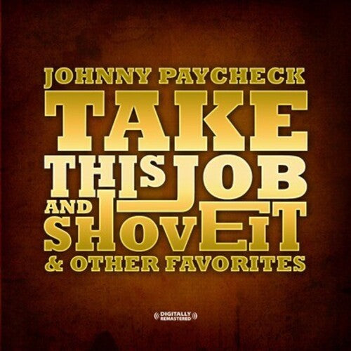 Take This Job And Shove It & Other Favorites -- Johnny Paycheck, CD