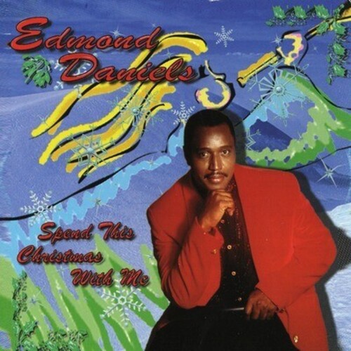 Spend This Christmas With Me -- Edmond Daniels, CD