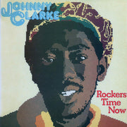 Johnny Clarke - Rockers Time Now - Vinyl LP