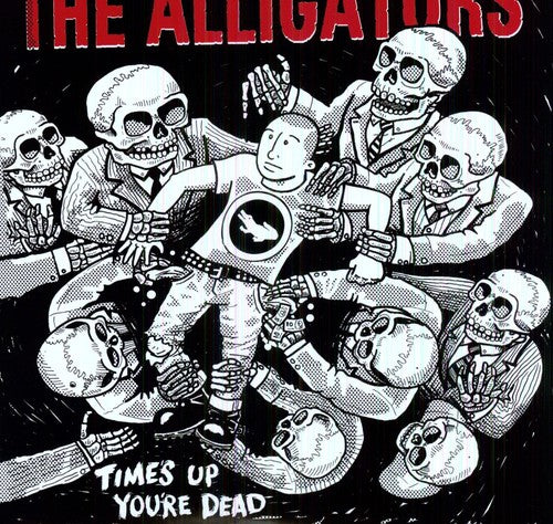 Times Up You're Dead -- Alligators, LP