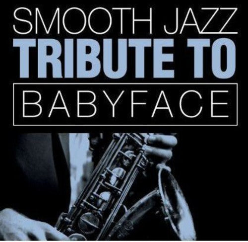 Babyface Smooth Jazz Tribute