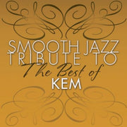 Smooth Jazz Tribute To Kem The Best Of
