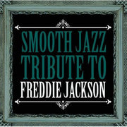 Freddie Jackson Smooth Jazz Tribute
