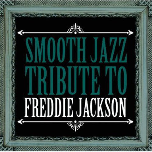 Freddie Jackson Smooth Jazz Tribute
