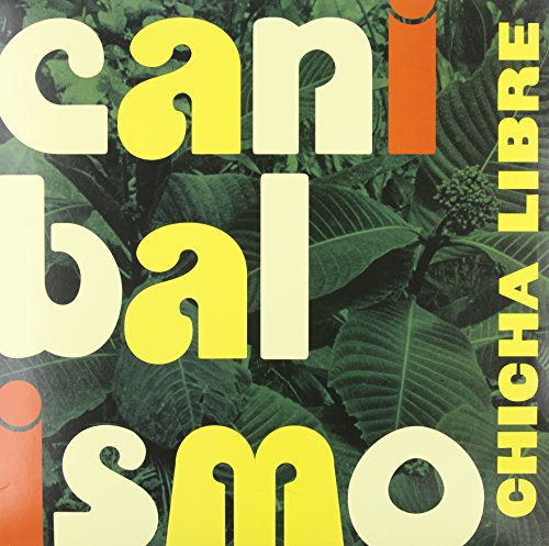 Canibalismo -- Chicha Libre, LP