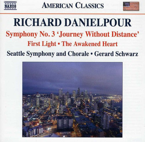 Symphony No. 3 & First Light & Awakened Heart -- Danielpour / Seattle SYM & Chorale / Esham, CD