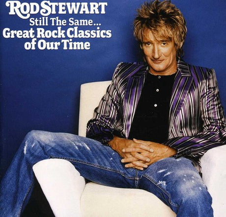 Still The Same: Great Rock Classics Of Our Time, Rod Stewart, CD