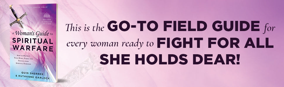 A Woman's Guide to Spiritual Warfare: How to Protect Your Home, Family and Friends from Spiritual Darkness -- Quin Sherrer, Paperback