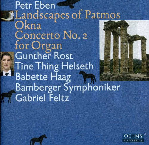 Okna: Landscapes Of Patmos Cto No. 2 For Organ -- Eben / Rost / Bamberger Symphhoniker / Haag, CD