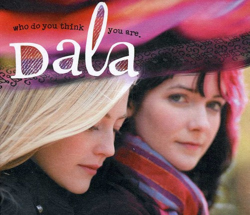 Who Do You Think You Are -- DALA, CD