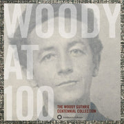 Woody At 100: Woody Guthrie Centennial Collection