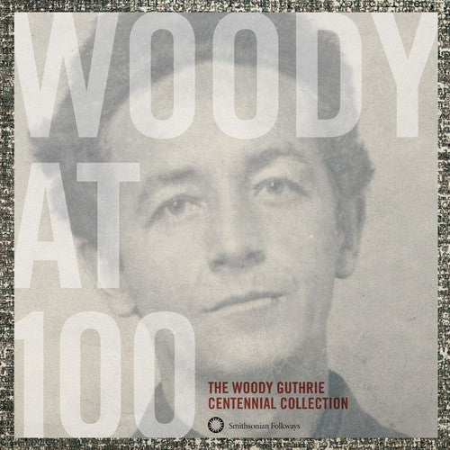 Woody At 100: Woody Guthrie Centennial Collection