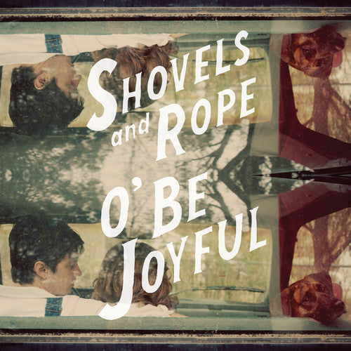 O Be Joyful, Shovels & Rope, LP