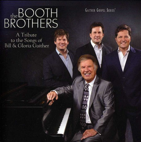 Tribute To The Songs Of Bill & Gloria Gaither -- Booth Brothers, CD