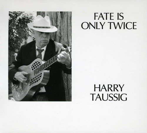 Fate Is Only Twice -- Harry Taussig, CD
