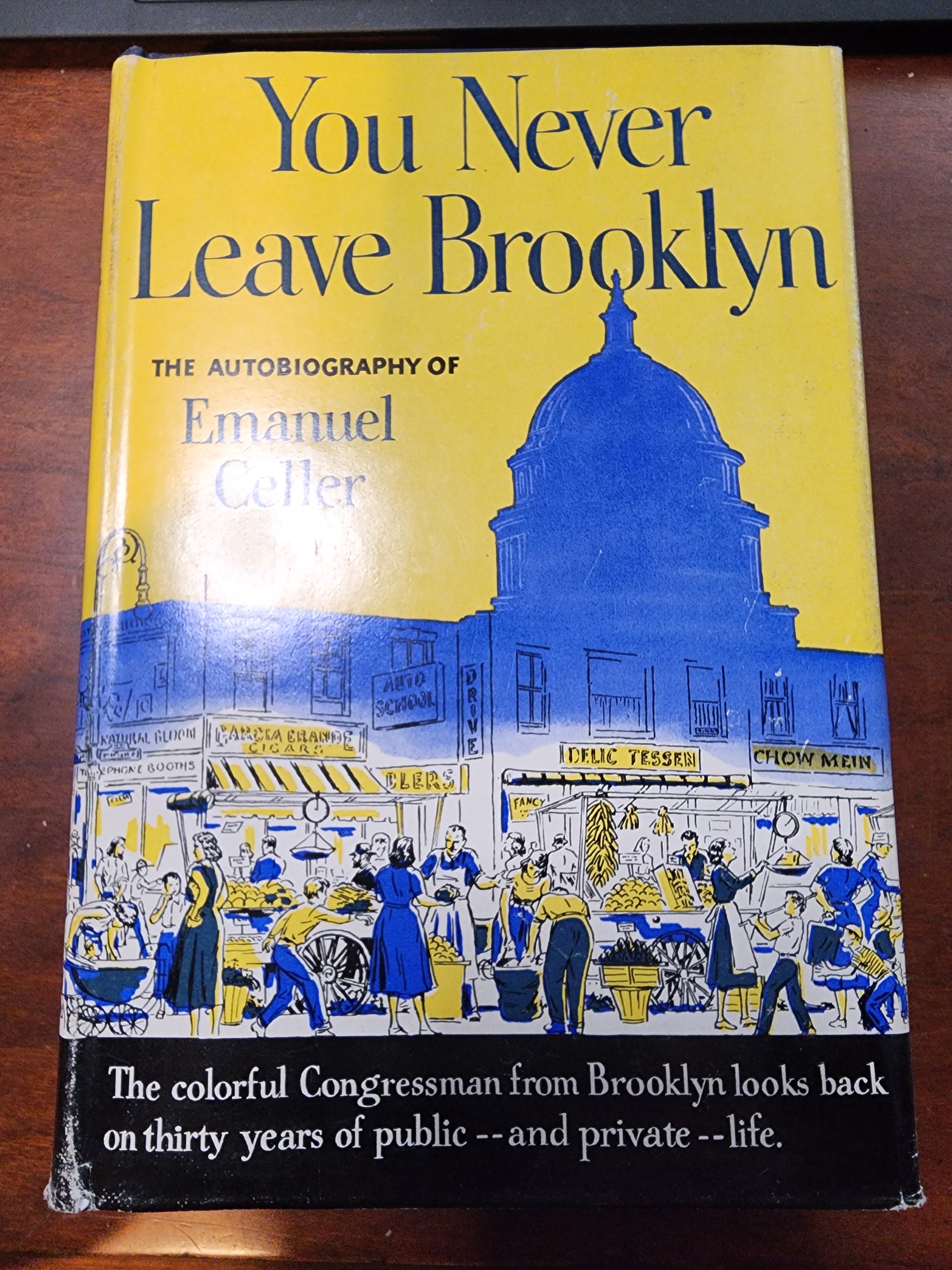 You Never Leave Brooklyn: The Autobiography of Emanuel Celler Hardcover – January 1, 1953