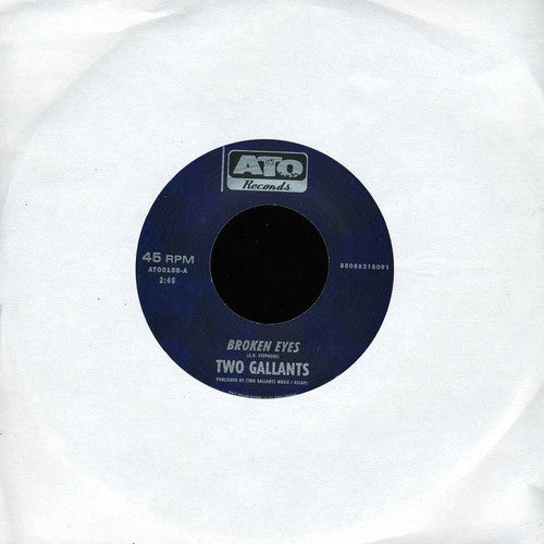 Broken Eyes B/W Dyin Crapshooters Blues -- Two Gallants, 7"