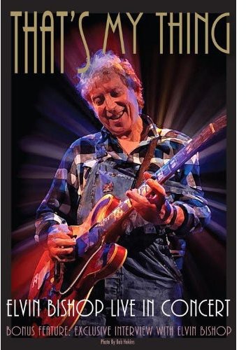 That's MY Thing -- Elvin Bishop, DVD