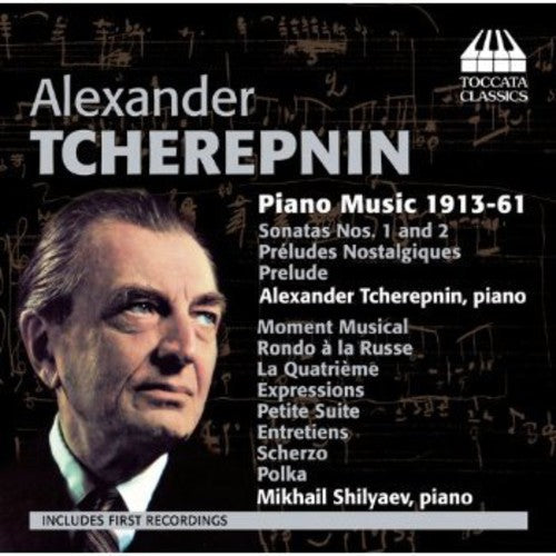 Piano Music 1913-61 -- Tcherepnin / Shilyaev, CD