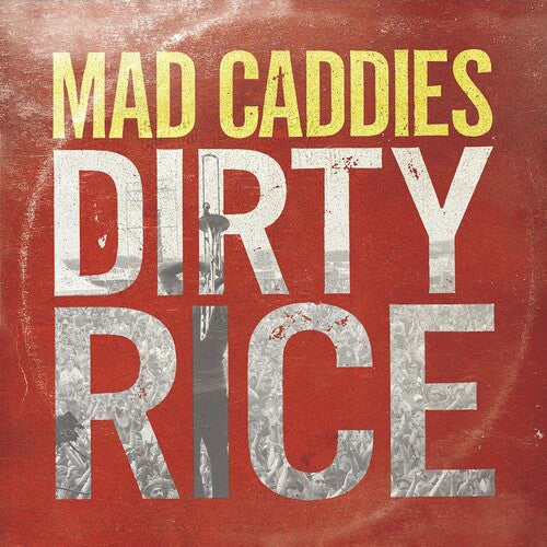 Dirty Rice -- Mad Caddies, CD