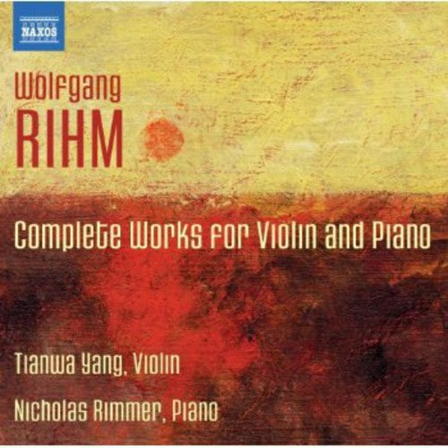 Complete Works For Violin & Piano -- Rihm / Yang / Rimmer, CD