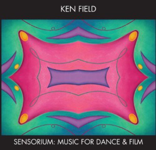 Sensorium: Music For Dance & Film -- Ken Field, CD