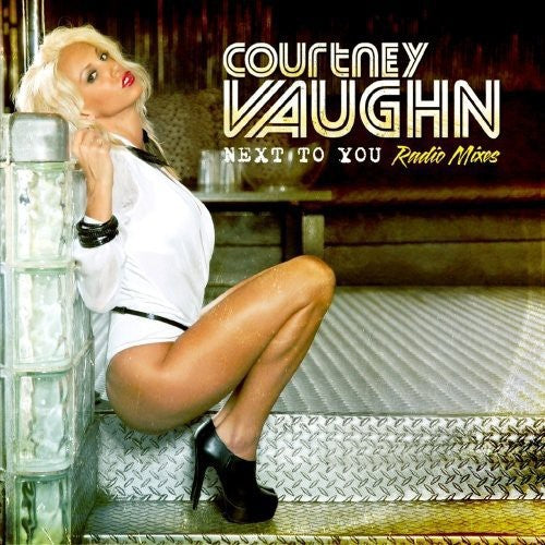 Next To You: Radio Mixes -- Courtney Vaughn, CD