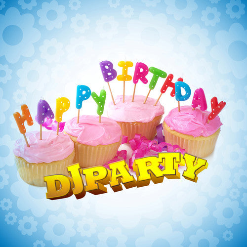 Happy Birthday -- DJ Party, CD