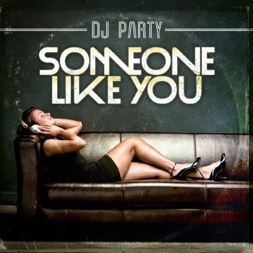 Someone Like You -- DJ Party, CD