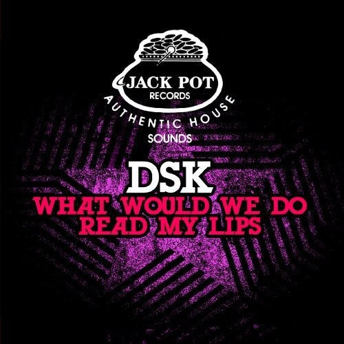 What Would We Do / Read MY Lips -- DSK, CD