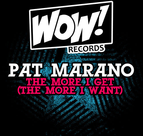 The More I Get (The More I Want) -- Pat Marano, CD