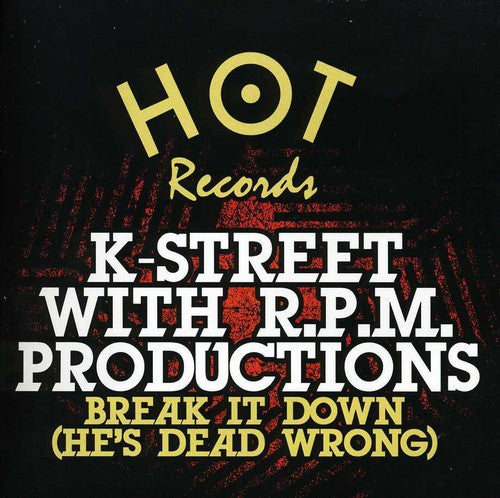 Break It Down (He's Dead Wrong) -- K-Street, CD