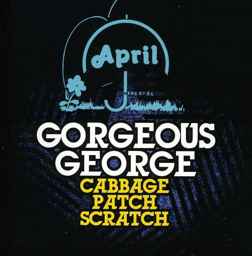 Cabbage Patch Scratch -- Gorgeous George, CD