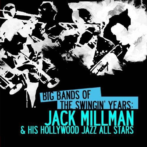 Big Bands Swingin Years: Jack Millman -- Jack Millman, CD