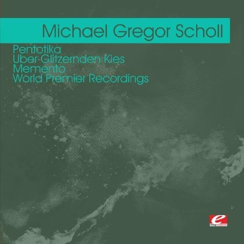 Pentotika - Uber Glitzernden Kies Memento -- Michael Gregor Scholl, CD