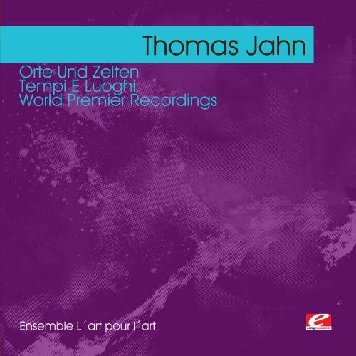 Jahn: Orte Und Zeiten - Tempi E Luoghi -- Thomas Jahn, CD