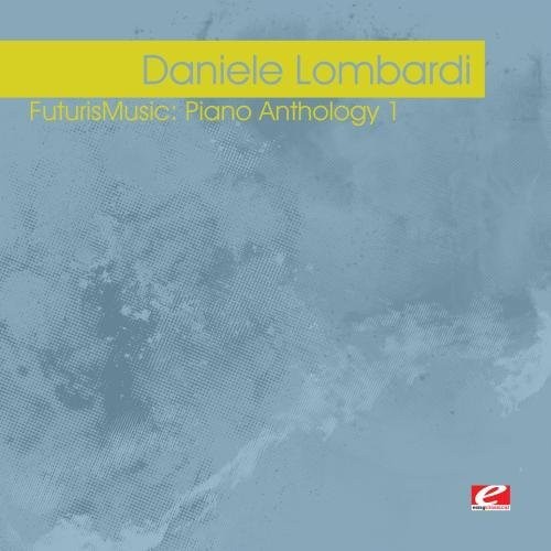Futurismusic: Piano Anthology 1 -- Daniele Lombardi, CD