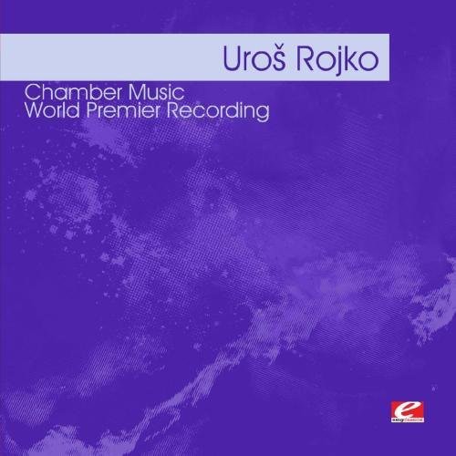 Rojko: Chamber Music -- Uros Rojko, CD