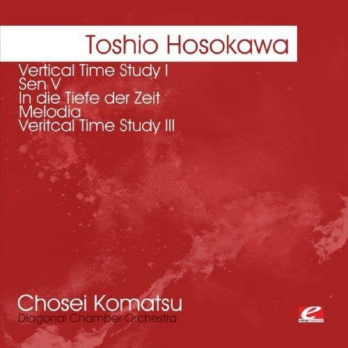 Hosokawa: Vertical Time Study I Sen V -- Toshio Hosokawa, CD
