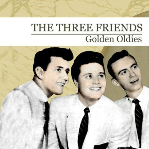 Golden Oldies -- Three Friends, CD