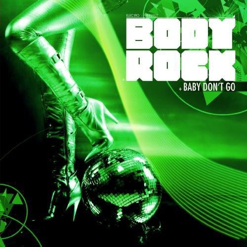 Baby Don't Go -- Body Rock, CD