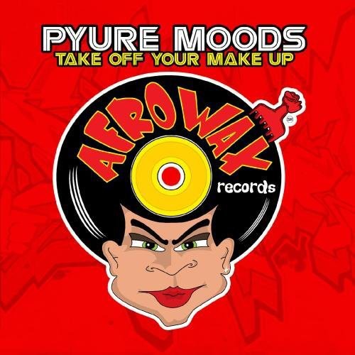 Take Off Your Make Up -- Pyure Moods, CD