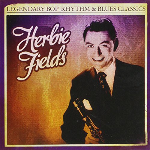 Legendary Bop Rhythm & Blues Classics -- Herbie Fields, CD