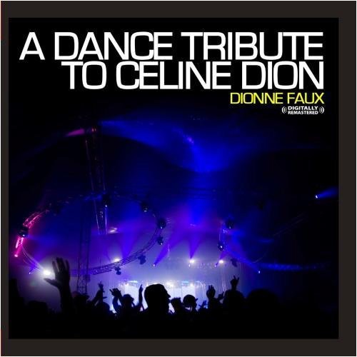 A Dance Tribute To Celine Dion -- Dionne Faux, CD